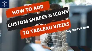 How to add custom shapes and icons in Tableau dashboards