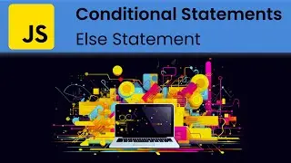JavaScript - Conditional Statements: 'else' Statement
