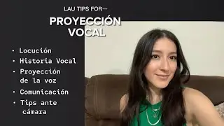 Proyección Vocal y Tips Ante Cámara _ por Laura Bojorquez