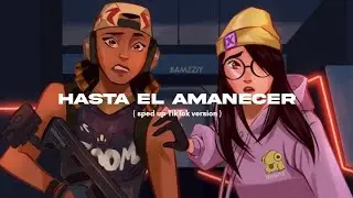 Hasta El Amanecer (Sped Up TikTok Version)