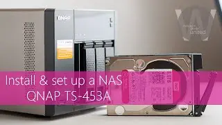 Install and set up a NAS: QNAP TS 453A