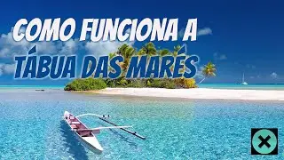 Como Funciona a Tábua das Marés