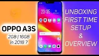 Oppo A3S Unboxing, First Time Setup & Overview | Informative Latest Updates
