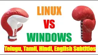 Difference between Linux and Windows | Kannada | Tamil, Telugu, Hindi, English Sub-Titles