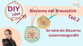 Biscornu - einfach für Anfänger/ Teil 2 / Stick - Tutorial  / So wird ein Biscornu zusammengenäht