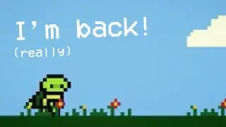 Devlog 1 - I’m back! (really)
