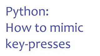 Python Programming - How to get Python to Type