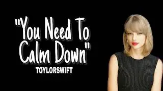 Taylor swift  - you need to clam down ( lyrics )