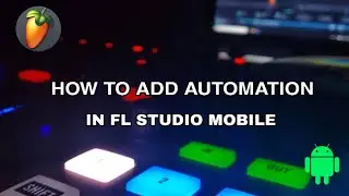 How To Use And Add Automation Clips In FL Studio Mobile🎵| Easy Method| 