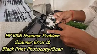 Hp 1005 scanner error fix | Scanner error 12 | Scanner problem fix | hp 1005 black  scan problem