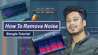 How to Remove Noise in FL Studio | Voice & Instrument Clean Mixing | Bangla Tutorial | The Mix 100
