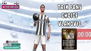 TRIK MANTAP MENDAPATKAN VLAHOVIC DI FAN'S CHOICE WORLDWIDE CLUBS || PES 2021 MOBILE NO REOPEN TODAY