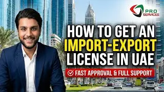 How to Get an Import–Export License in UAE — Fast Approval & Full Support