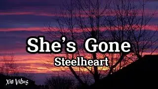 Steelheart - She’s Gone ( lyrics )