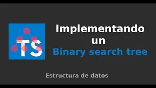 Estructura de datos: Implementando un binary search tree