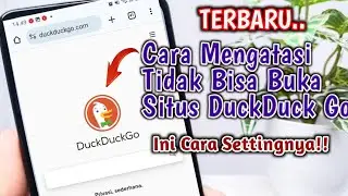 TERBARU!! Cara Mengatasi Tidak Bisa Membuka Situs DuckDuck Go Di Android