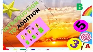 INTRODUCTION TO ADDITION