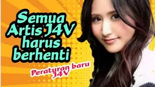 Artis film d*w*s4 J4V harus berhenti semua | Peraturan baru J4V