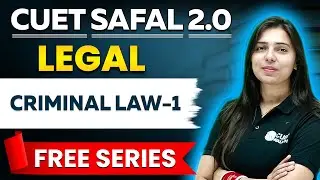 CUET Legal Studies: Criminal Law Part 1 Class 12 | CUET 2024 Preparation