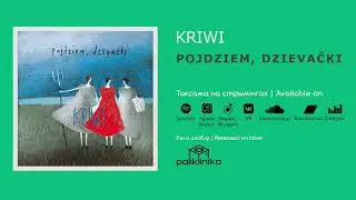 KRIWI - Pojdziem, Dzievački [Single, 2020] | folk, electronica, folkotronica
