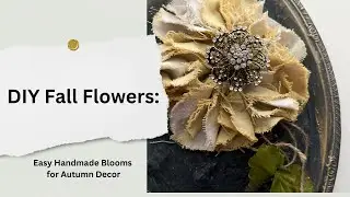 DIY Fall Flowers: Easy Handmade Blooms for Autumn Decor