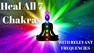 Heal All 7 Chakras Within 25 Minutes | With Relevant Frequencies