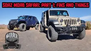 SOAZ MOAB SAFARI: PART ONE: FINS AND THINGS!