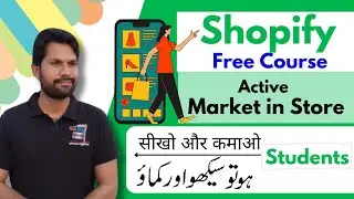 How to Activate the Market in Shopify | Shopify Full Course in Urdu | Lecture 18