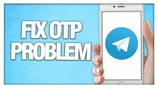 How To Fix And Solve Telegram App OTP Problem - Final Solution