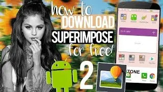 how to get superimpose for free #2 ☆彡 android
