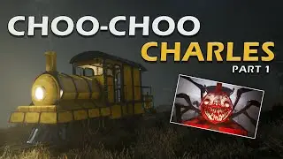 CHOO-CHOO CHARLES GAMEPLAY | THE HORROR TRAIN GAME | PART 1