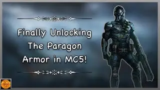 Finally Unlocking The Paragon Armor in MC5!