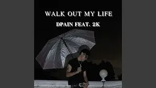 Walk out My Life