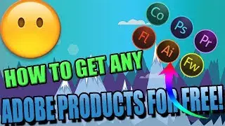 How to Get Any Adobe Product FOR FREE