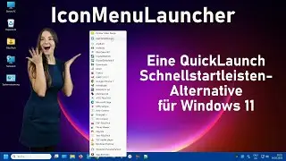 Windows 11 - Quick Launch / Schnellstart Alternative | IconMenuLauncher