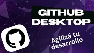 APRENDE A USAR GITHUB DESKTOP EN MENOS DE 10 MINUTOS