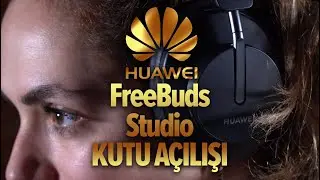 Huawei FreeBuds Studio Kutu Açılışı
