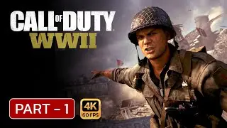 CALL OF DUTY WWII Gameplay Walkthrough | Part 1 | No Commentary