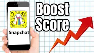 How to Boost Snapchat Score Rapidly