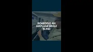 Boarding an Airplane While Blind ✈️