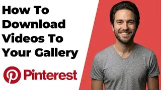 How To Download Pinterest Videos To Your Gallery (2026 Easy Guide)