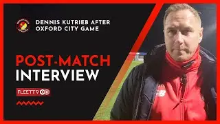 INTERVIEW | Dennis Kutrieb after the Oxford City game | 30.11.2021