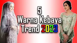 5 Warna Kebaya Trend 2024 | Inspirasi Tren Warna Kebaya Terbaru Tahun 2024