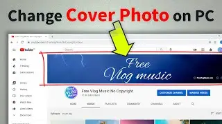 How To Change YouTube Channel Art Cover Photo on PC - 2023
