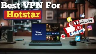 Best VPN For Hotstar 2024 - Watch From Anywhere At Any Time