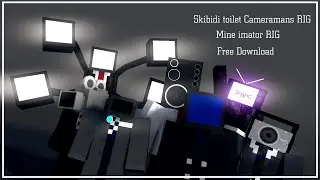 Mine imator RIG // Skibidi toilet Cameramans RIG // Free Download