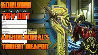 Let's Play Warframe - Korumm Try Out (Archon Boreal's Signature Trident Melee Weapon)