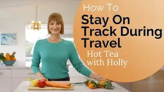 Travel and Nutrition: How To Stay On Track