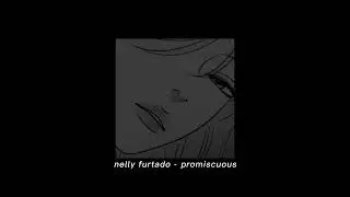 nelly furtado - promiscuous 【𝐬𝐥𝐨𝐰𝐞𝐝 & 𝐫𝐞𝐯𝐞𝐫𝐛】