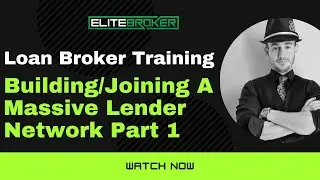 Business Loan Broker Training: Building/Joining a Lender Network Part 1
